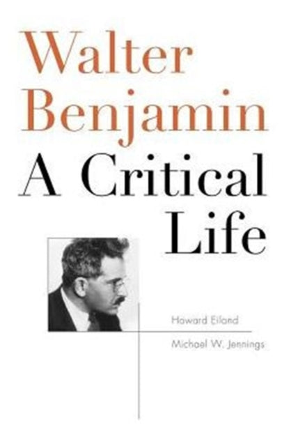 Walter Benjamin : A Critical Life-9780674970779