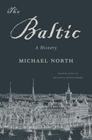 The Baltic : A History-9780674970830