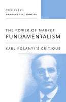 The Power of Market Fundamentalism – Karl Polanyi's Critique