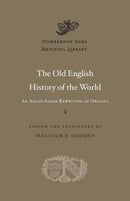 The Old English History of the World – An Anglo–Saxon Rewriting of Orosius