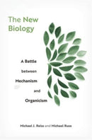The New Biology – A Battle between Mechanism and Organicism