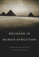 Religion in Human Evolution : From the Paleolithic to the Axial Age-9780674975347