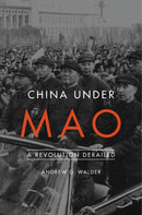China Under Mao : A Revolution Derailed-9780674975491