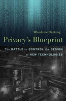 Privacy'S Blueprint : The Battle to Control the Design of New Technologies-9780674976009
