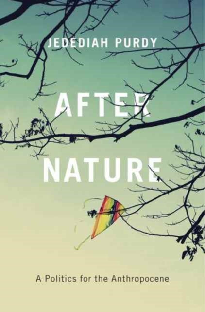 After Nature : A Politics for the Anthropocene-9780674979864