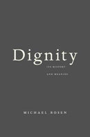 Dignity : Its History and Meaning-9780674984059