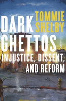 Dark Ghettos : Injustice, Dissent, and Reform-9780674984073
