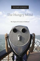 The Hungry Mind : The Origins of Curiosity in Childhood-9780674984110