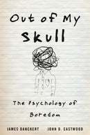 Out of My Skull – The Psychology of Boredom