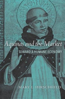Aquinas and the Market : Toward a Humane Economy-9780674986404