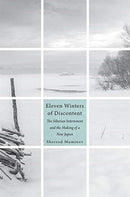 Eleven Winters of Discontent : The Siberian Internment and the Making of a New Japan-9780674986435
