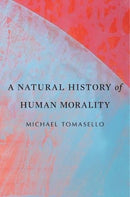 A Natural History of Human Morality-9780674986824