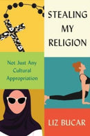 Stealing My Religion : Not Just Any Cultural Appropriation-9780674987036