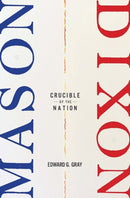 Mason–Dixon – Crucible of the Nation