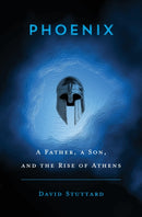 Phoenix : A Father, a Son, and the Rise of Athens-9780674988279