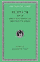 Lives, Volume VII : Demosthenes and Cicero. Alexander and Caesar-9780674991101