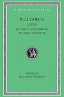 Lives, Volume VIII – Sertorius and Eumenes. Phocion and Cato