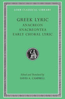 Greek Lyric, Volume II: Anacreon, Anacreontea, Choral Lyric from Olympus to Alcman-9780674991583