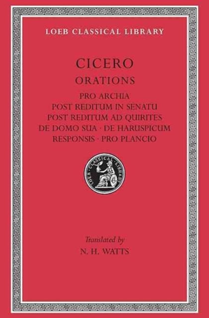Pro Archia. Post Reditum in Senatu. Post Reditum ad Quirites. De Domo Sua. De Haruspicum Responsis. Pro Plancio