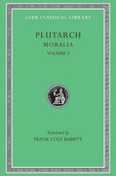 Moralia, I : The Education of Children. How the Young Man Should Study Poetry. On Listening to Lectures. How to Tell a Flatterer from a Friend. How a Man May Become Aware of His Progress in Virtue-9780674992177