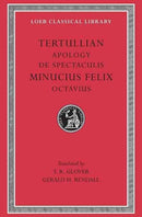 Apology. De Spectaculis. Minucius Felix: Octavius Octavius L250 (Trans. Glover)(Latin)