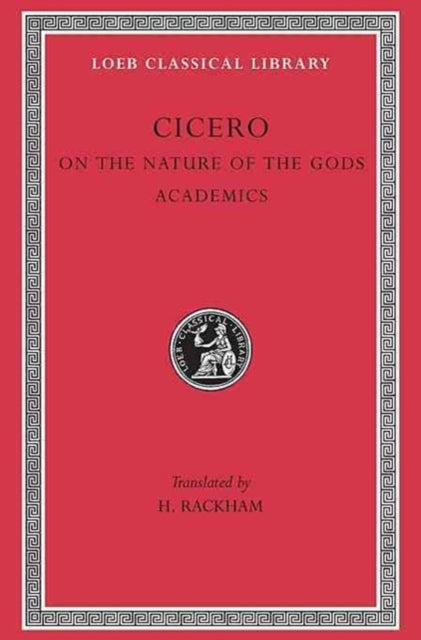On the Nature of the Gods. Academics Academica L268 V19 (Trans. Rackham) (Latin)