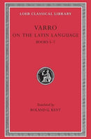 On the Latin Language, Volume I – Books 5–7 (Trans. Kent)(Latin)