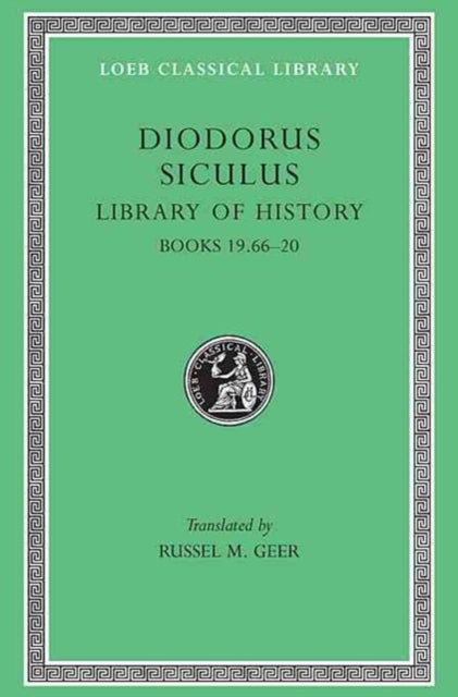 Library of History, Volume X – Books 19.66–20 (Trans. Geer)(Greek)