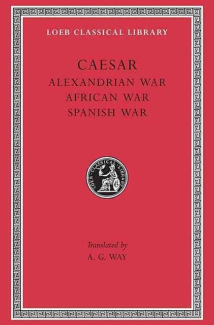 Alexandrian War. African War. Spanish War (Trans. Way)(Latin)