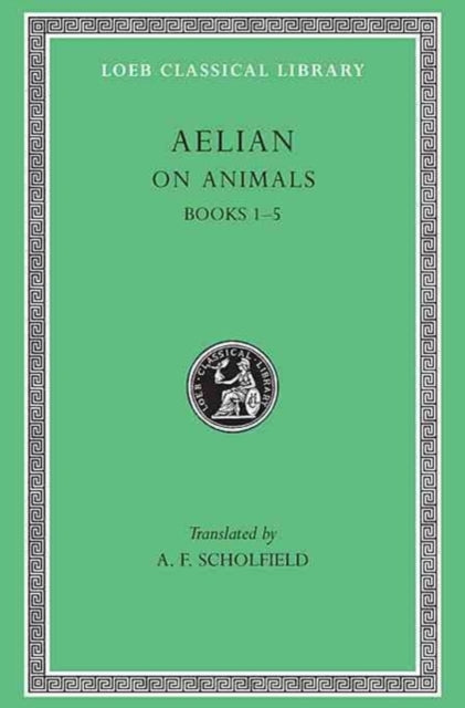On Animals, Volume I – Books 1–5 (Trans. Scholfield)(Greek)