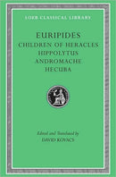 Children of Heracles. Hippolytus. Andromache. Hecuba-9780674995338