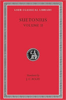 Lives of the Caesars, Volume II : The Deified Claudius. Nero. Galba, Otho, Vitellius. Vespasian, Titus, Domitian. Lives of Illustrious Men-9780674995659