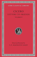 Letters to Friends, Volume II – Letters 114–280 (Trans. Bailey)(Latin)