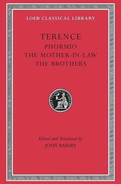 Phormio. The Mother–in–Law. The Brothers Brothers) L023 (Trans. Barsby)(Latin)