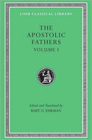 The Apostolic Fathers, Volume I – I Clement. II Clement. Ignatius. Polycarp. Didache