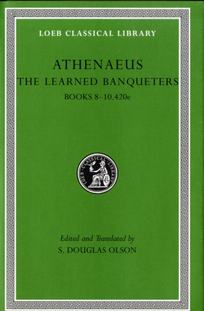 The Learned Banqueters, Volume IV – Books 8–10.420e