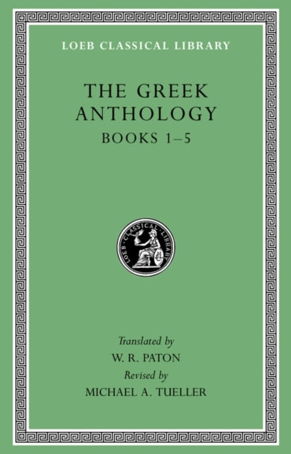 The Greek Anthology, Volume I – Books 1–5