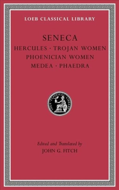 Tragedies, Volume I – Hercules. Trojan Women. Phoenician Women. Medea. Phaedra