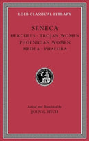 Tragedies, Volume I – Hercules. Trojan Women. Phoenician Women. Medea. Phaedra