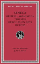 Tragedies, Volume II – Oedipus. Agamemnon. Thyestes. Hercules on Oeta. Octavia
