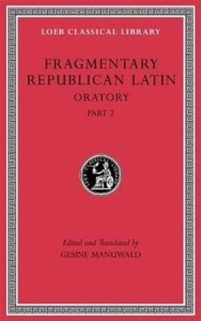 Fragmentary Republican Latin, Volume IV – Oratory, Part 2 L541