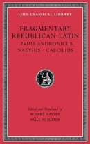 Fragmentary Republican Latin, Volume VI – Livius Andronicus. Naevius. Caecilius