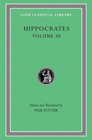 Hippocrates, Volume III – Wounds in the Head. In the Surgery. Fractures. Joints. Instruments of Reduction