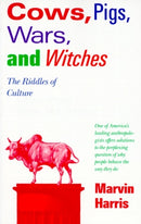 Cows, Pigs, Wars, and Witches : The Riddles of Culture-9780679724681