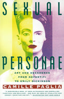 Sexual Personae : Art and Decadence from Nefertiti to Emily Dickinson-9780679735793