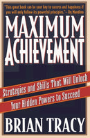 Maximum Achievement : Strategies and Skills that Will Unlock Your Hidden Powers to Succeed-9780684803319