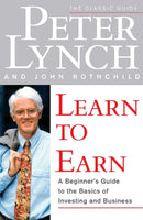 Learn to Earn : A Beginner's Guide to the Basics of Investing and Business-9780684811635