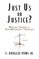 Just Us or Justice : Moving Toward a Pan-methodist Theology-9780687465538