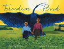 Freedom Bird : A Tale of Hope and Courage-9780689871672