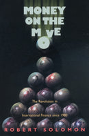 Money on the Move : The Revolution in International Finance since 1980-9780691004440